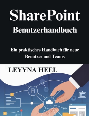 SharePoint Benutzerhandbuch: Ein praktisches Handbuch für neue Benutzer und Teams