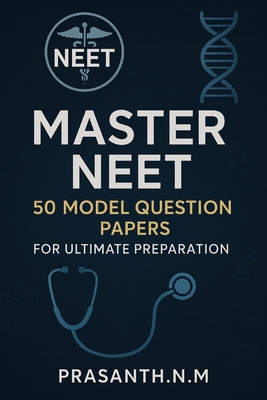 Crack NEET 2025: 50 Model Question Papers for Ultimate Practice