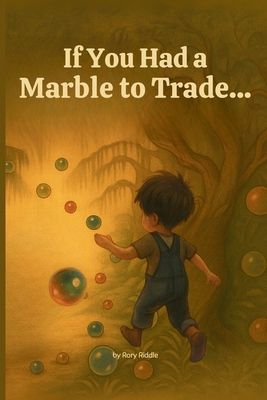 If You Had a Marble to Trade...
