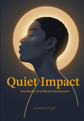 Quite Impact: Mastering the Art of Minimal Communication