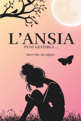 L' ANSIA puoi gestirla...