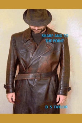 Sharp and to the Point: a detective story.