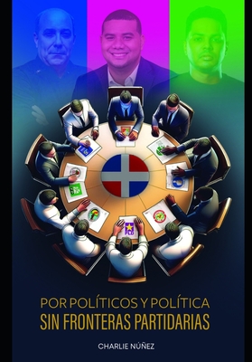 Por políticos y política sin fronteras partidarias