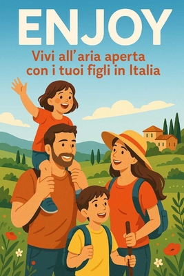 Enjoy: Vivi all'aria aperta con i tuoi figli in Italia
