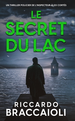 Le Secret du Lac: Un thriller policier de l'inspecteur Álex Cortés