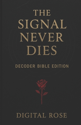 The Signal Never Dies: Decoder Bible Edition