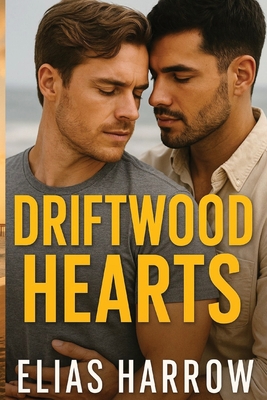 Driftwood Hearts: A Modern M/M Romance