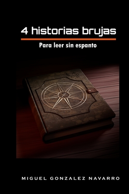 Cuatro historias brujas: Para leer sin espanto