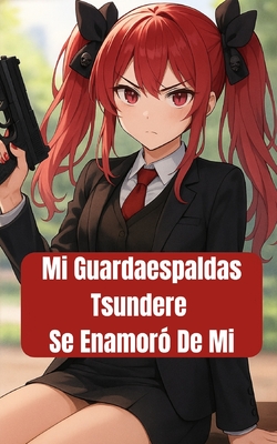 Mi Guardaespaldas Tsundere se enamoró de mí
