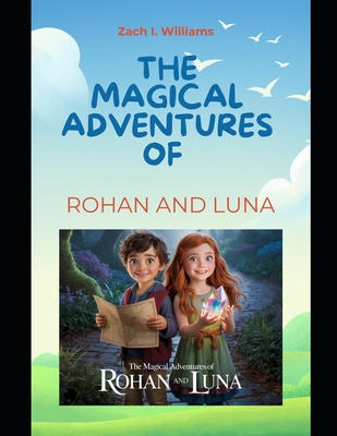 The Magical Adventures of Rohan and Luna