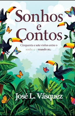 Sonhos e Histórias: Cinquenta e sete visões entre o sonho e o mundo real