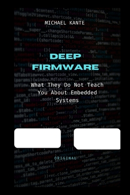 Deep Firmware: What They Don't Teach You About Embedded Systems