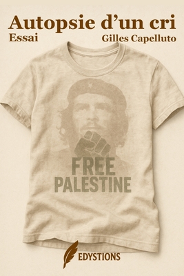 Autopsie d'Un Cri: Une sociologie du militantisme pro-palestinien en Europe