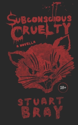 Subconscious Cruelty: Cruelty