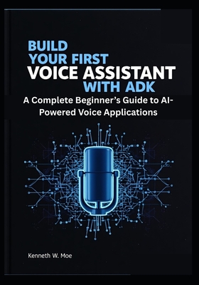 Build Your First Voice Assistant with ADK: A Complete Beginner's Guide to AI-Powered Voice Applications