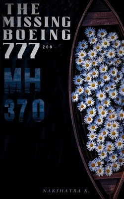 The Missing Boeing - MH370: A Non-Fiction Investigation