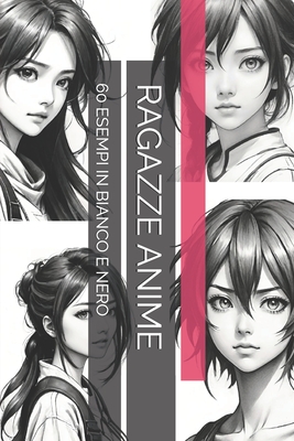 Ragazze Anime: 60 Esempi in Bianco E Nero