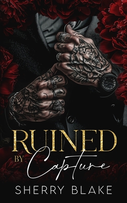 Ruined By Capture: A Kidnapping Enemies To Lovers Mafia Romance
