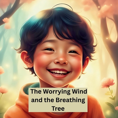 The Worrying Wind and the Breathing Tree