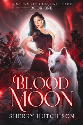 Blood Moon: Sisters of Conjure Cove