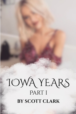 Iowa Years: Part 1