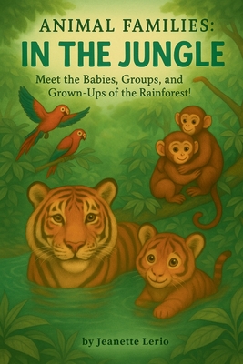 In the Jungle: Meet the Babies, Groups, and Grown-Ups of the Rainforest!