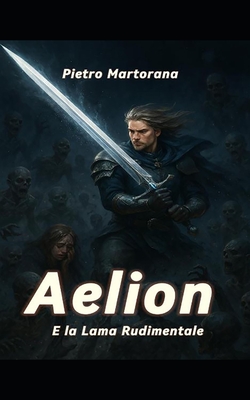 Aelion e la lama rudimentale