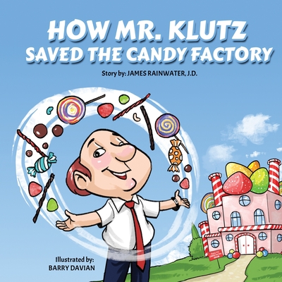 How Mr. Klutz Saved the Candy Factory