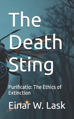 The Death Sting: Purificatio: The Ethics of Extinction