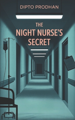 The Night Nurse's Secret: A Gripping Psychological Thriller About Memory, Murder, and a Deadly Hospital Secret