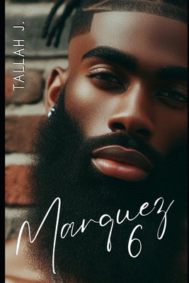 Marquez 6: Finale: A Hood Love Story