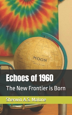 Echoes of 1960: The New Frontier is Born