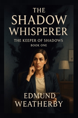 The Shadow Whisperer: The Shadow Whisperer Series - Book One
