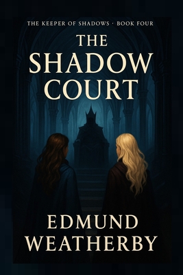 The Shadow Court: Book Four in The Keeper of Shadows Series
