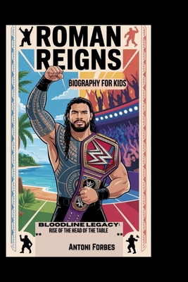 Roman Reigns: Bloodline Legacy: Rise of the Head of the Table
