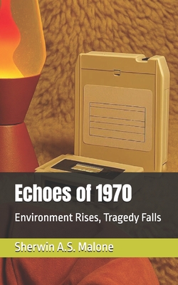 Echoes of 1970: Environment Rises, Tragedy Falls
