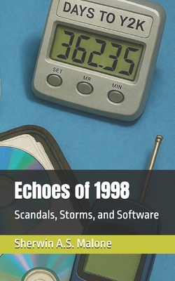 Echoes of 1998: Scandals, Storms, and Software
