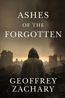 Ashes of the Forgotten: A Witness. A War Crime. A World That Wants to Forget.