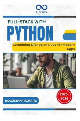 Full-Stack With Python: Combining Django and Vue for Modern Apps