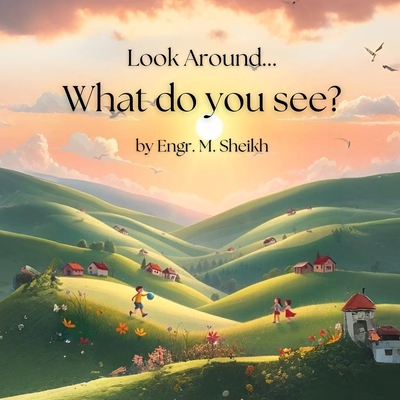 Look Around - What Do You See?