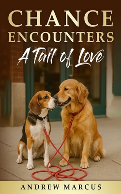 Chance Encounters A Tail of Love