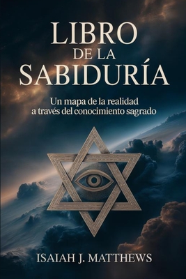 Libro de la Sabiduría: Un mapa de la realidad a través del conocimiento sagrado
