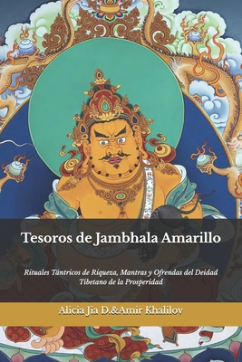 Tesoros de Jambhala Amarillo: Rituales Tántricos de Riqueza, Mantras y Ofrendas del Deidad Tibetano de la Prosperidad