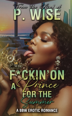 F*ckin' on a Prince for the Summer: A BBW Erotic Romance
