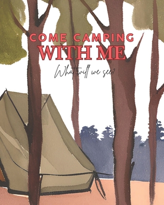 Come Camping With Me: What will we see?