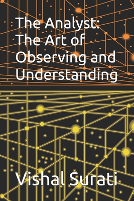 The Analyst: The Art of Observing and Understanding