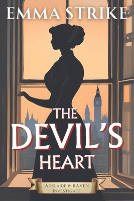 The Devil's Heart: Adelaide & Raven Investigate