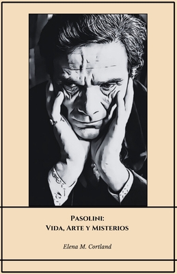 Pasolini: Vida, Arte y Misterios: El homenaje definitivo al intelectual y cineasta que marcó una época