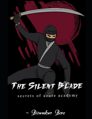 The Silent Blade: Secrets Of Azure Academy