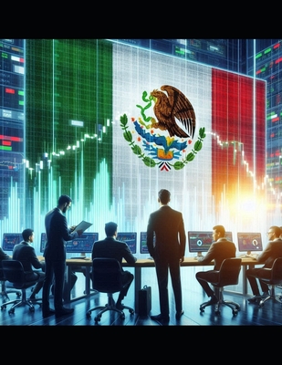 Operando en el Mercado de Valores Mexicano: Una guía completa para el Inversionista Mexicano